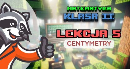 KLASA II Lekcja 5 centymetry